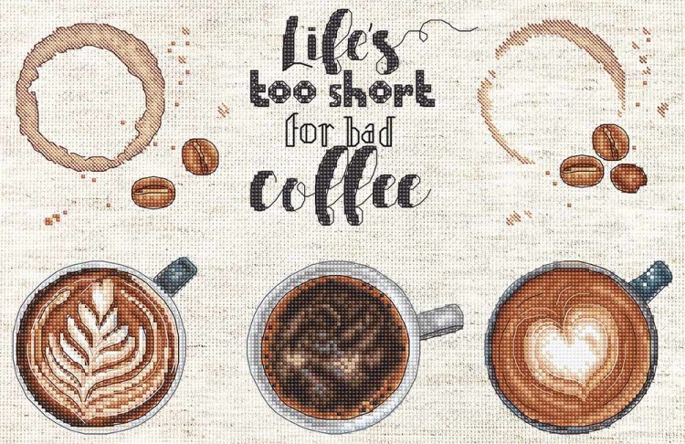 Набор для вышивания «Life’s too short for a bad coffee (Жизнь слишком коротка для плохого кофе)»